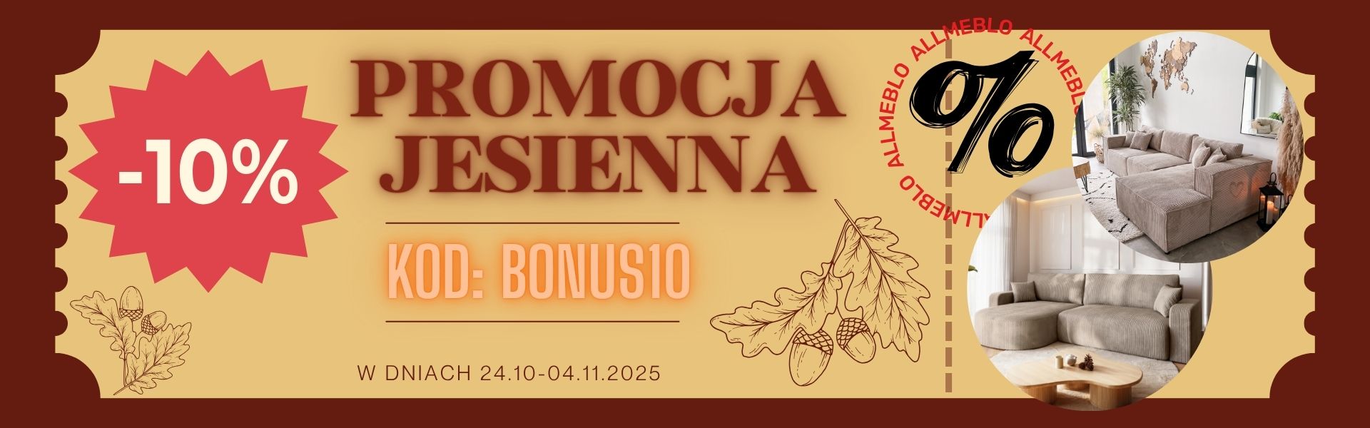 Jesienna promocja w Allmeblo - dodatkowe 10% rabatu! Jesienna promocja w Allmeblo - dodatkowe 10% rabatu!